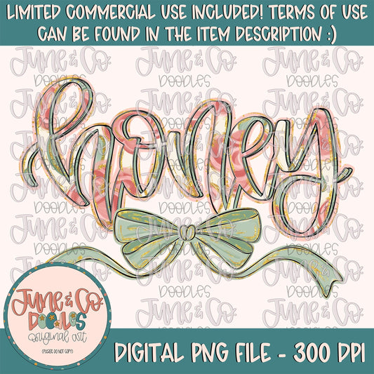 Painted Floral Honey PNG| Honey With Bow Sublimation File| Floral Mother's Day Shirt Design| Hand Lettered Printable Art| Digital Download