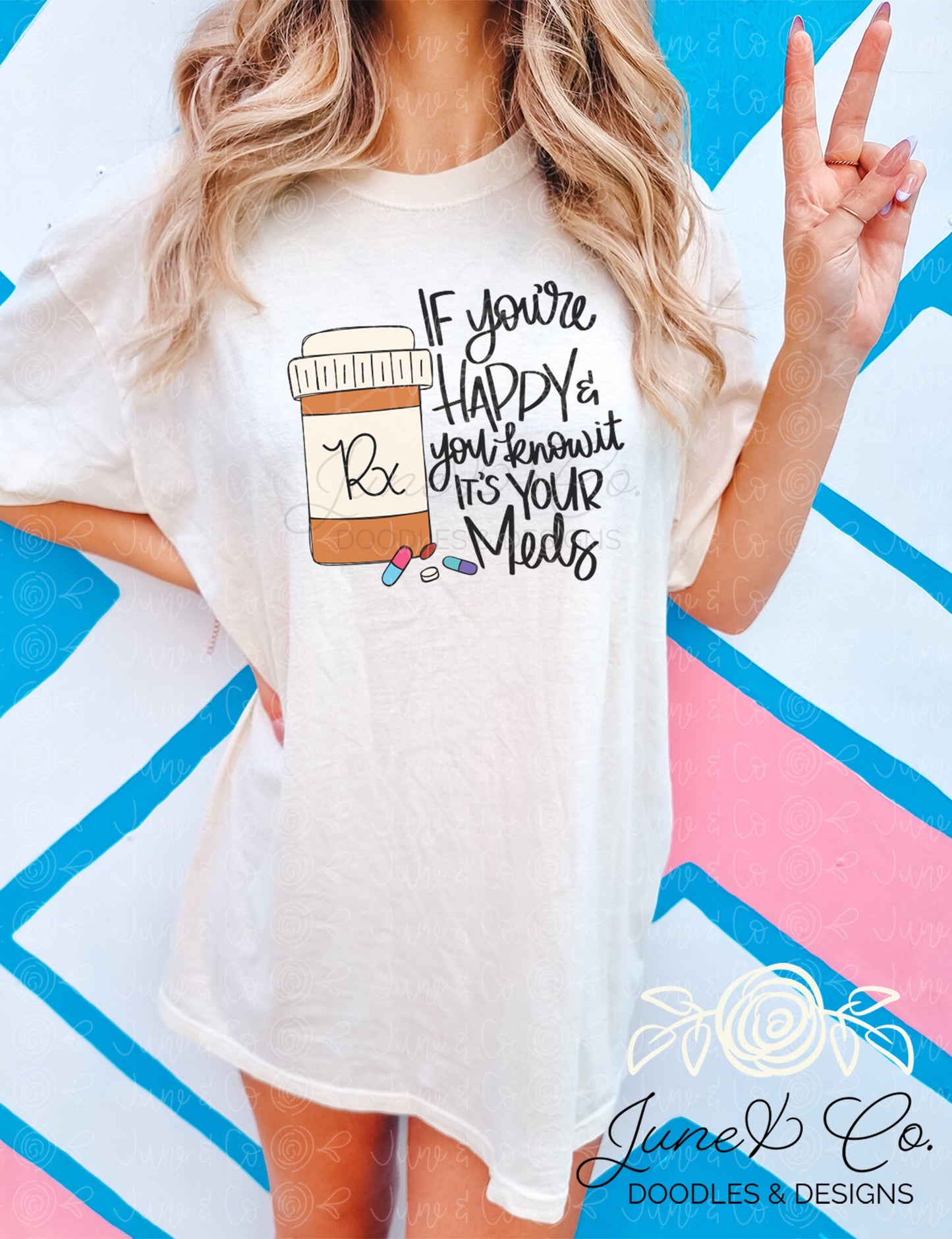 If You're Happy And You Know It It's Your Meds PNG| Mental Health Awareness Sublimation File| Funny Medicine Shirt Design| Instant Download