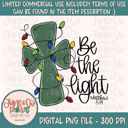 Be The Light PNG| Christian Christmas Sublimation File| Holiday Bible Verse Shirt Design| Hand Lettered Printable Art| Instant Download