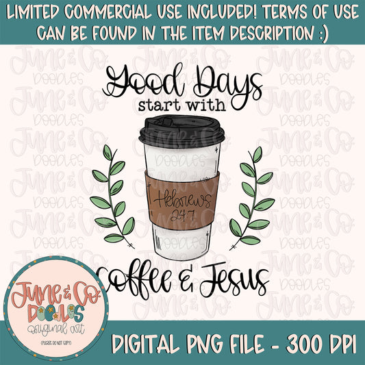 Good Days Start With Coffee and Jesus PNG| Coffee and Jesus Sublimation File| Christian Printable Art| Faith Shirt Design| Instant Download