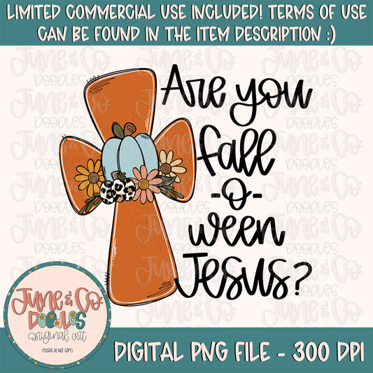 Are You Fall-O-Ween Jesus PNG| Christian Fall Sublimation File| Spooky Season Shirt Design| Hand Lettered Printable Art| Instant Download