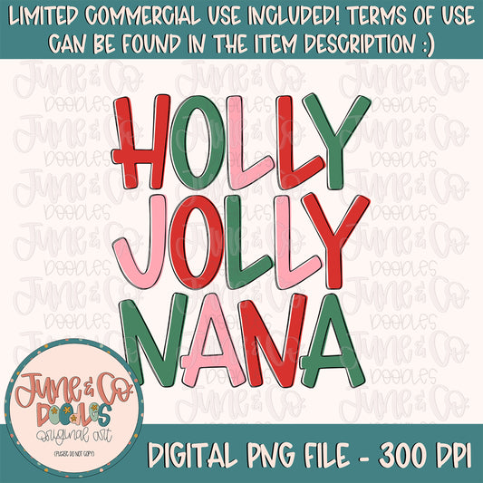 Holly Jolly Nana PNG| Christmas Sublimation File| Holiday Season Shirt Design| Hand Lettered Printable Art| Instant Download