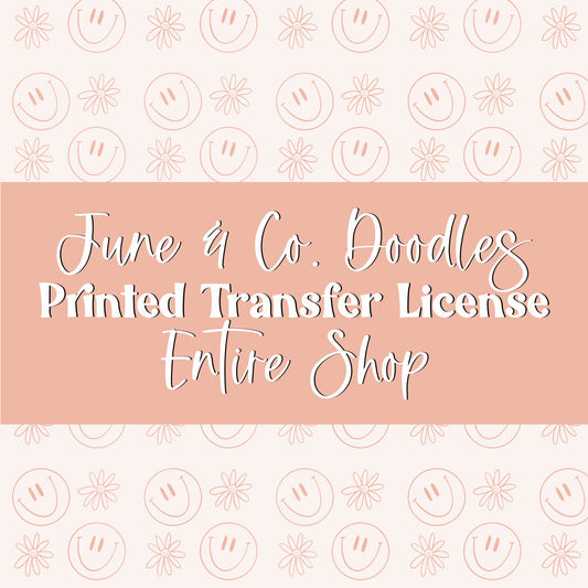 Printed Transfer License License- Entire Shop