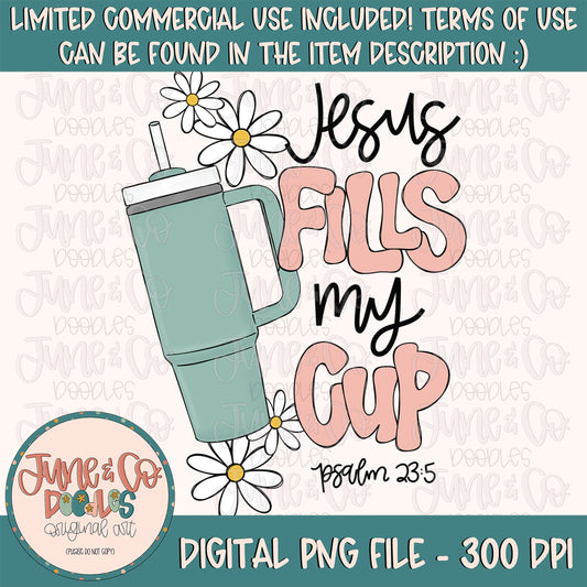 Jesus Fills My Cup PNG| Psalm 23:5 Sublimation File| Faith Printable Art| Bible Verse Shirt Design| Hand Lettering| Instant Download