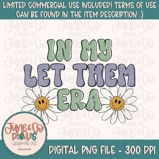 In My Let Them Era PNG| Eras Sublimation File| Retro Inspirational Shirt Design| Motivational Printable Art| Instant Download