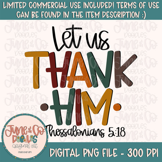 Let Us Thank Him PNG| Religious Thanksgiving Sublimation File| Christian Fall Shirt Design| Hand Lettered Printable Art| Instant Download