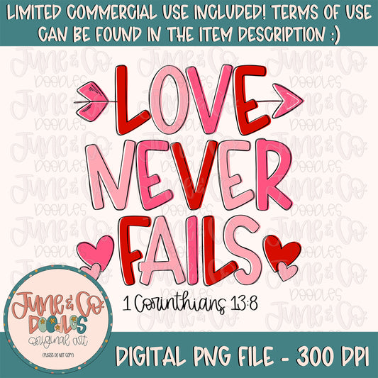 Love Never Fails PNG| 1 Corinthians 13:8 Sublimation File| Christian Valentin's Shirt Design| Hand Lettered Printable Art| Instant Download