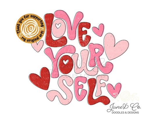 Love Yourself PNG| Retro Valentine's Sublimation File| Ladies Inspirational Shirt Design| Hand Lettered Printable Art| Instant Download