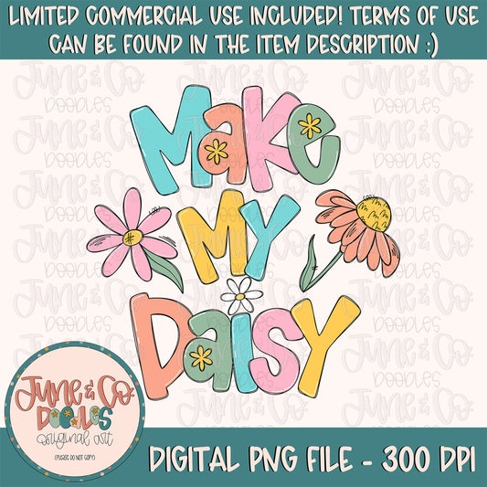 Make My Daisy PNG| Humorous Floral Sublimation File| Spring Flowers Shirt Design| Hand Lettered Printable Art| Instant Download