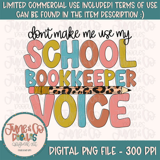 Don't Make Me Use My School Bookkeeper Voice PNG| School Bookkeeper Sublimation File| Bookkeeper Tee Design| Hand Lettered| Instant Download