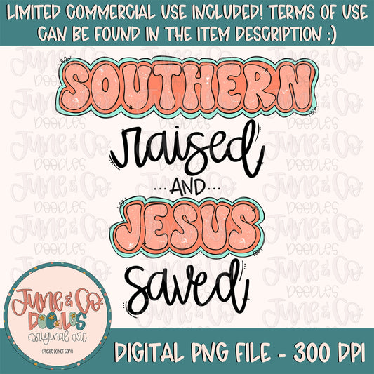 Southern Raised And Jesus Saved PNG| Life in The South Sublimation File| Faith Shirt Design| Christian Printable Art| Instant Download