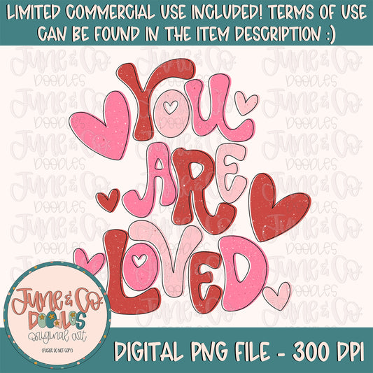 You Are Loved PNG| Retro Valentine's Sublimation File| Ladies Inspirational Shirt Design| Hand Lettered Printable Art| Instant Download