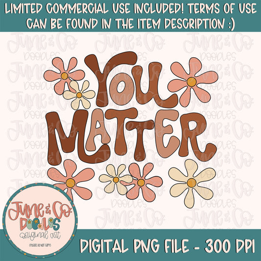 You Matter PNG| Mental Health Awareness Sublimation File| Retro Floral Shirt Design| Hand Lettered Printable Art| Instant Download