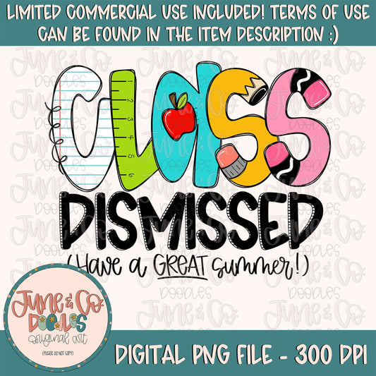 Class Dismissed PNG| Last Day Of School Sublimation File| Teacher Shirt Design| Hand Lettered Printable Art| Instant Download