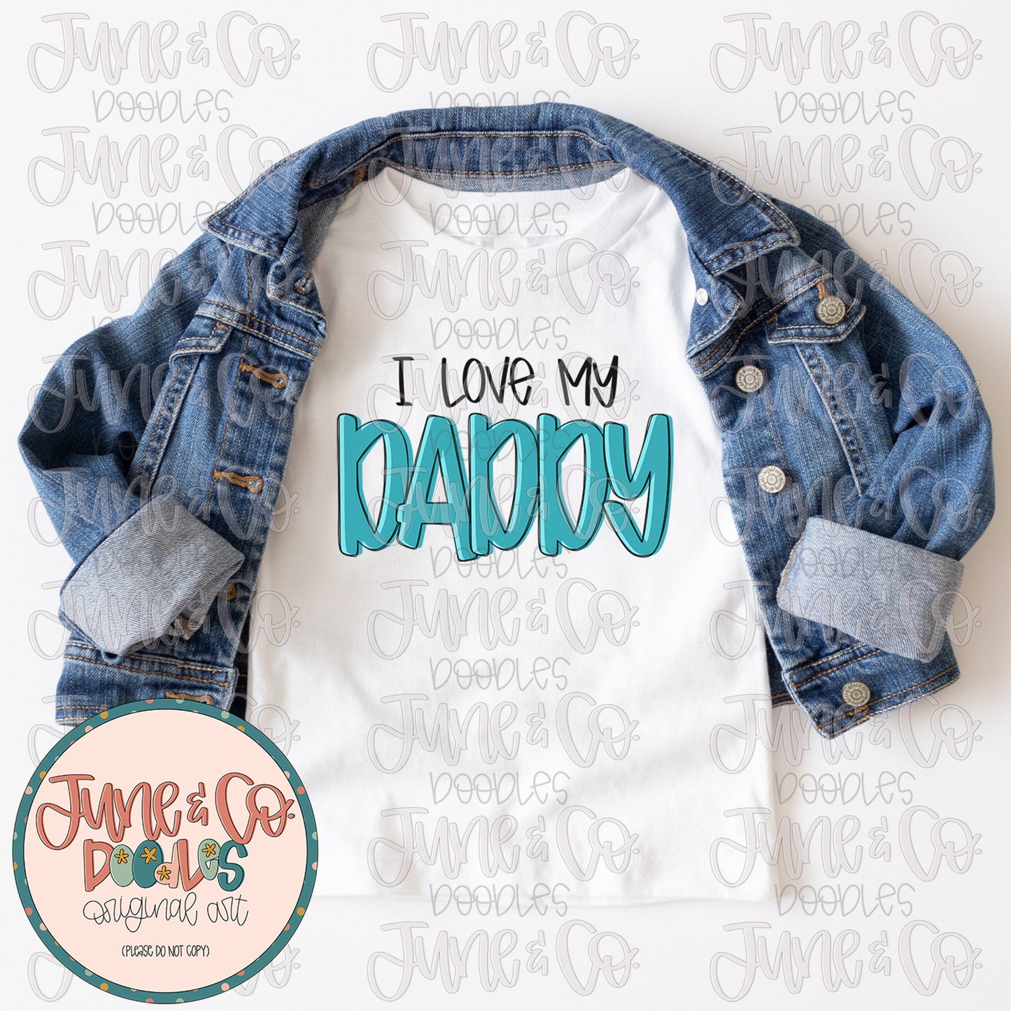 I Love My Daddy Blue PNG| Father's Day Sublimation File| Little Boy Shirt Design| Hand Lettered Printable Art| Instant Download