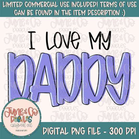 I Love My Daddy Purple PNG| Father's Day Sublimation File| Little Girls Shirt Design| Hand Lettered Printable Art| Instant Download