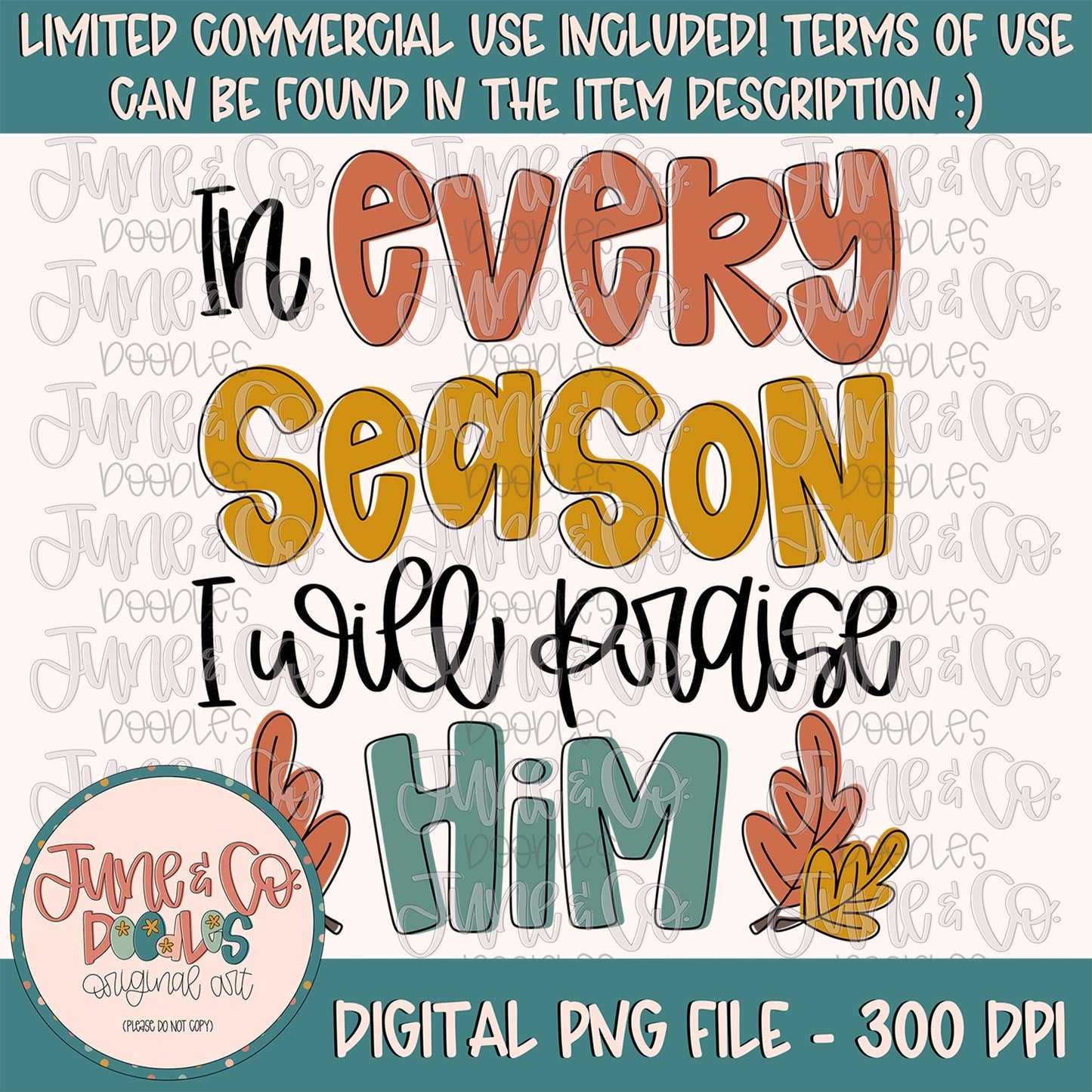 Every Season PNG| In Every Season I will Praise Him Sublimation File| Fall Faith Shirt Design| Hand Lettered Printable Art| Instant Download