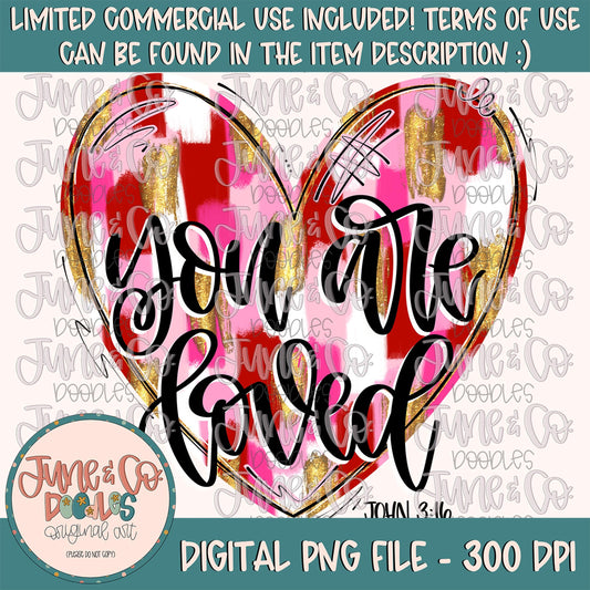 You Are Loved Heart PNG| Painted Brush Strokes Sublimation File| Faith Based Valentine's Day Design| Hand Drawn Art| Digital Download