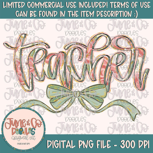 Painted Floral Teacher PNG| Teacher With Bow Sublimation File| Floral Occupation Shirt Design| Hand Lettered Printable Art| Digital Download