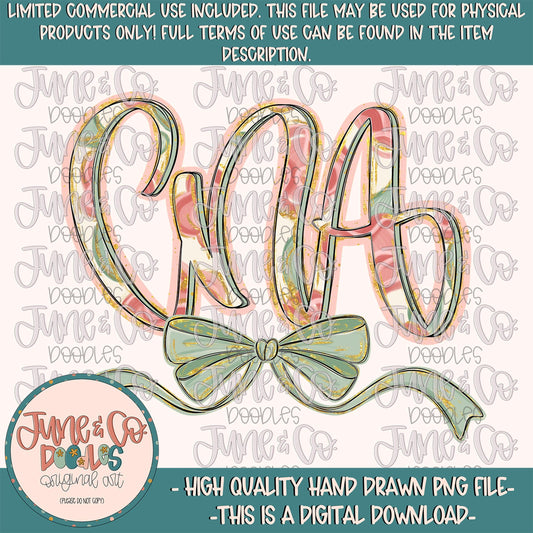 Painted Floral CNA PNG| CNA With Bow Sublimation File| Medical Occupation Shirt Design| Hand Lettered Printable Art| Digital Download