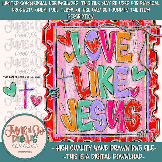 Love Like Jesus Stamp PNG| Valentine Doodles Sublimation File| Girls Faith Based Valentine's Design| Hand Drawn Art| Digital Download
