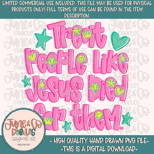 Treat People Like Jesus PNG- Minimalist| Everyday Faith Sublimation File| Bright Colorful Shirt Design| Hand Lettering| Digital Download