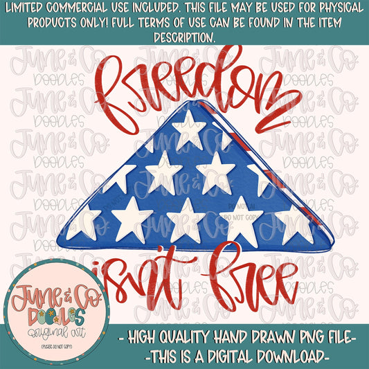 Freedom Isn't Free PNG| Memorial Day Sublimation File| Folded Flag Shirt Design| Patriotic Hand Lettering| Hand Drawn Art| Digital Download