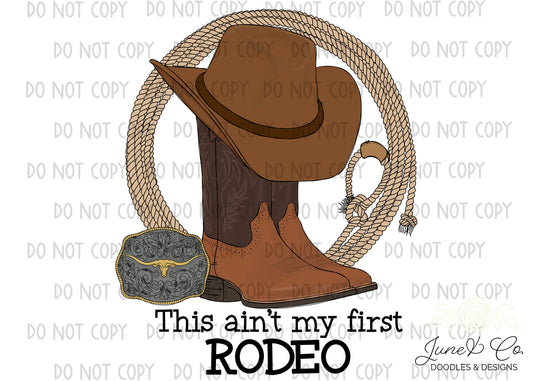 This Ain't My First Rodeo PNG| Rodeo Sublimation File| Kids Rodeo Shirt Design| Western Cowboy Printable Art| Hand Drawn| Instant Download