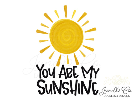 You Are My Sunshine PNG| Nursery Rhyme Sublimation File| Kids And Babies Shirt Design| Hand Lettered Printable Art| Instant Download