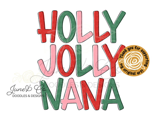 Holy Jolly Nana PNG| Christmas Sublimation File| Holiday Season Shirt Design| Hand Lettered Printable Art| Instant Download