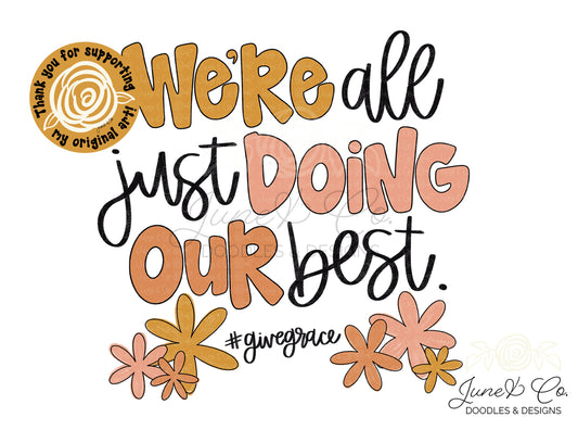 We're All Just Doing Our Best PNG| Mental Health Sublimation File| Give Grace Shirt Design| Hand Lettered Printable Art| Instant Download
