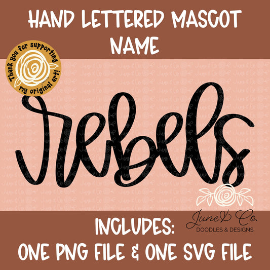 Rebels Mascot Lettering PNG| Team Spirit Sublimation File| Sports Team SVG| Hand Lettered Printable Art| Instant Download